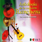 Antología de la Canción Ranchera Volume 1