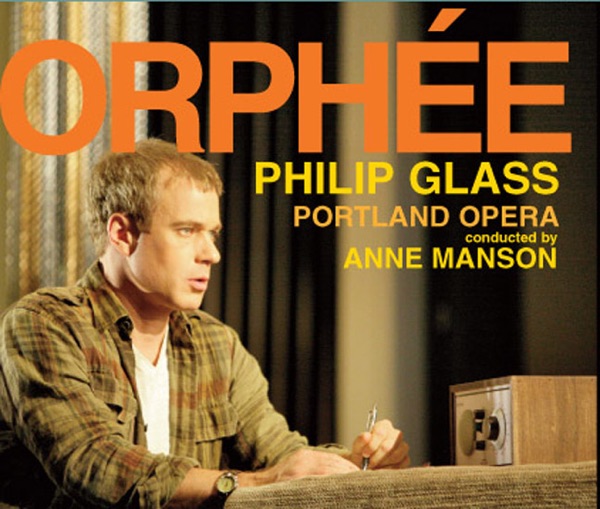 Philip Glass: Orphée (The Complete Opera Recording)