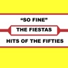 The Fiestas - So Fine