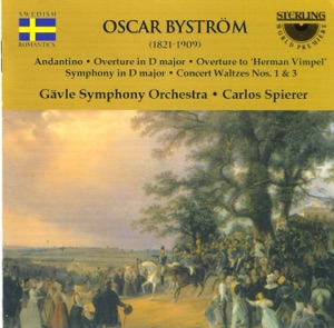 Oscar Byström: Symphony In D Minor and Other Works