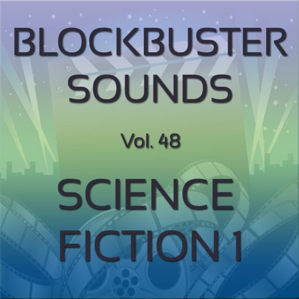 Blockbuster Sound Effects V*l. 48: Science Fiction 1