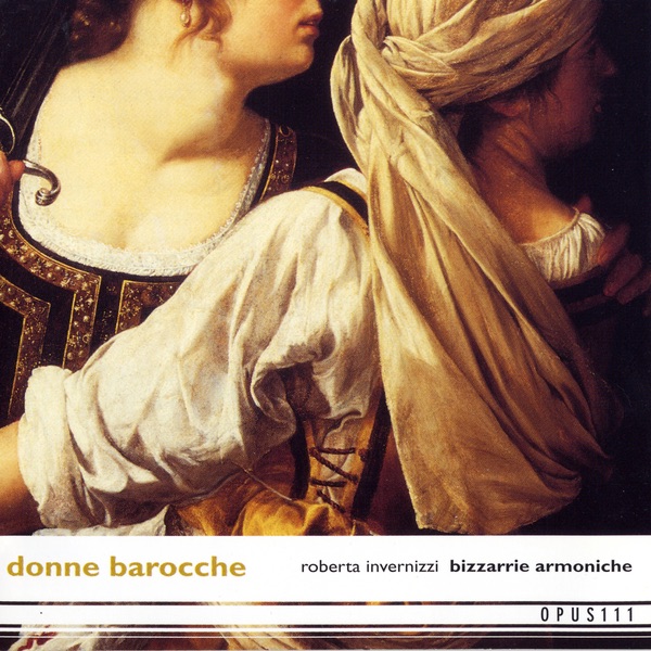 Обложка альбома «Donne Barocche» — Bizzarrie Armoniche & Roberta Invernizzi