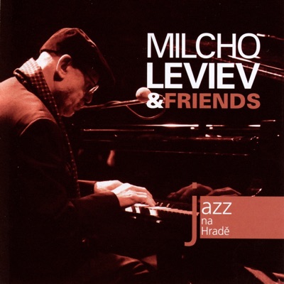 Jazz At The Castle (Jazz na Hradě) - Milcho Leviev & Friends