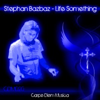 Life Something - Single - Stephan Bazbaz