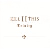 Kill II This