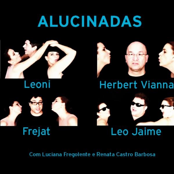 Обложка альбома «Alucinadas (Single)» — Frejat, Herbert Vianna, Leo Jaime & Leoni