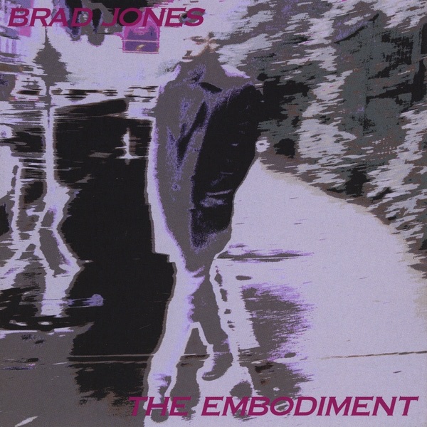 Обложка альбома «The Embodiment» — Brad Jones