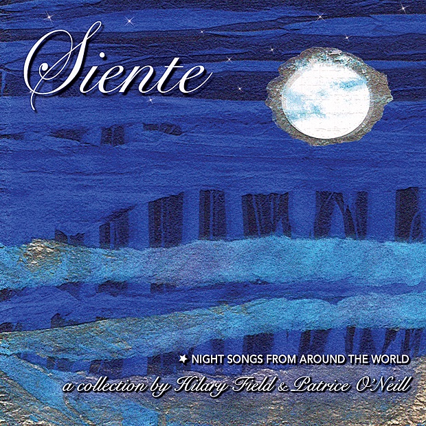 Обложка альбома «Siente: Night Songs from Around the World» — Hilary Field & Patrice O'Neill