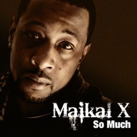 Maikal X - So Much