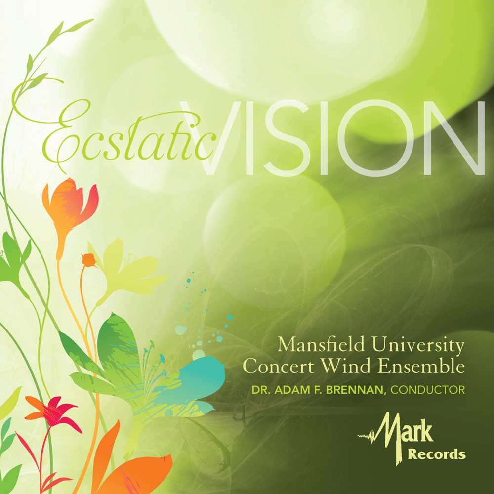 Обложка альбома «Ecstatic Vision» — Mansfield University Concert Wind Ensemble, Adam F. Brennan, Elaine Cramer & Corinne Bennett