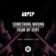 Something Wrong Fear of Dirt Single
