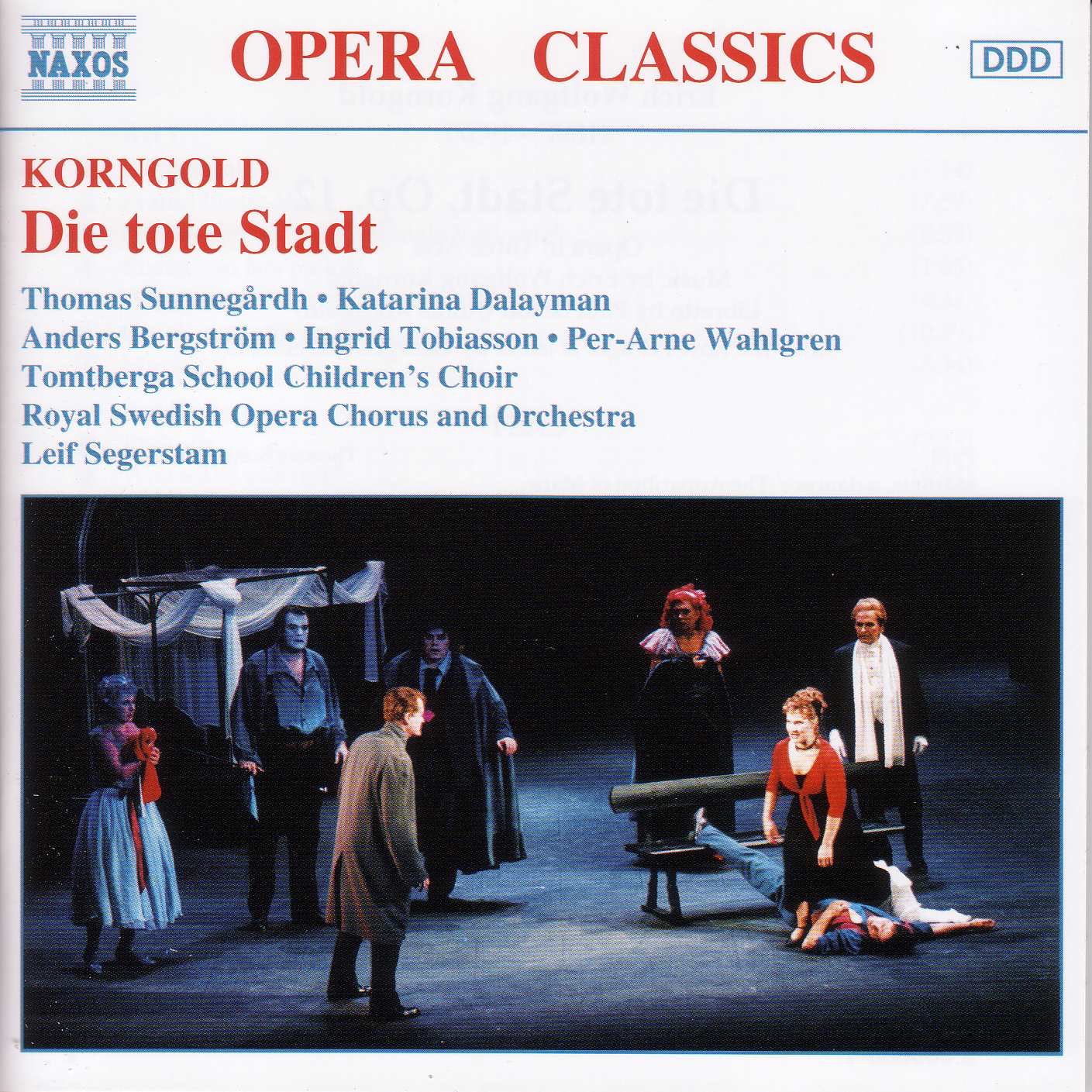 Korngold: Tote Stadt (Die) by Thomas Sunnegardh, Katarina Dalayman, Ulrik Qvale, Anders Bergstrom, Ingrid Tobiasson, Per-Arne Wahlgren, Lars-Erik Jonsson, Hilde Leidland, Anna Tomson, Tomtberga School Children's Choir, The Royal Swedish Opera Chorus, Royal Swedish Opera Chorus, Leif Segerstam & Royal Court Orchestra album cover