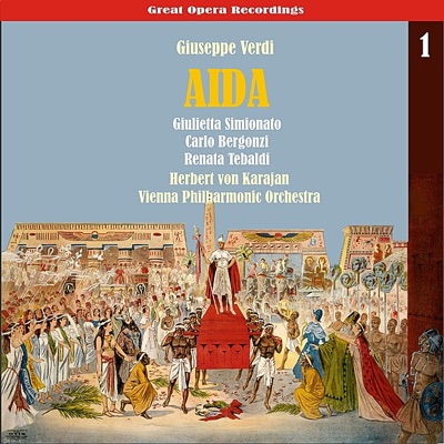 Song - Aida : Marcia E Ballabile - Vienna Friends of Music Society, Herbert von Karajan, Eugenia Ratti, Oliviero de Fabritiis, Arnold Mill, Cornell MacNeil, Giulietta Simionato, Carlo Bergonzi, Fernando Corena & Renata Tebaldi