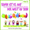 Schön ist es auf der Welt zu sein, Vol. 2