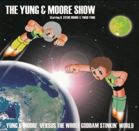 Yung & Moore Versus the Whole Goddam Stinkin' World - R. Stevie Moore & Yukio Yung