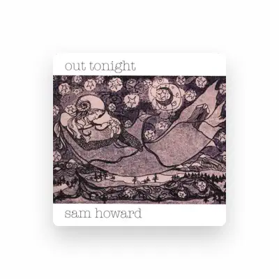 Listen to Sam Howard, watch music videos, read bio, see tour dates & more!