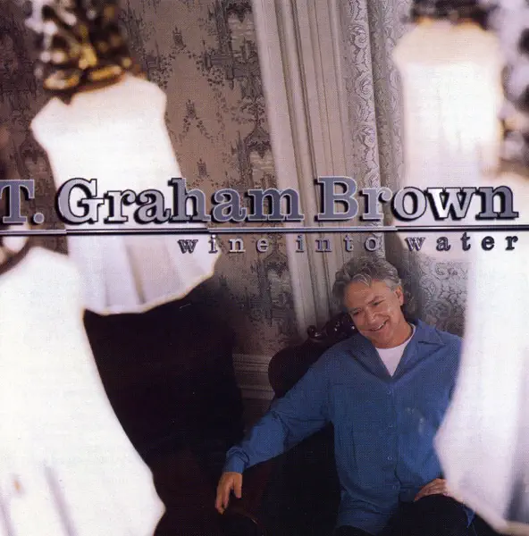 Wine Into Water — T. Graham Brown