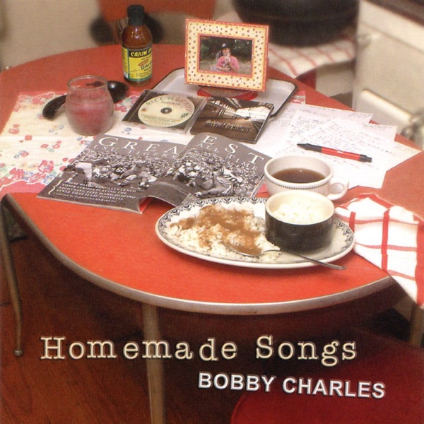 Homemade Songs - Bobby Charles