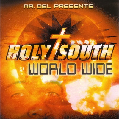 Mr. Del Presents - Holy South World Wide