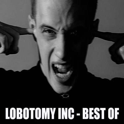 Best of Lobotomy Inc