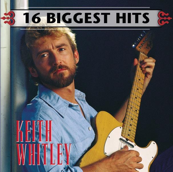 Keith Whitley: 16 Biggest Hits