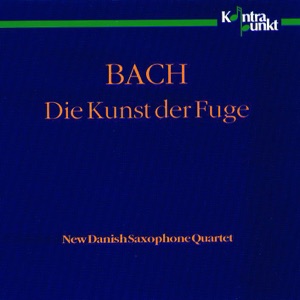 Bach: Die Kunst Der Fuge (Arranged for Saxophone Quartet)
