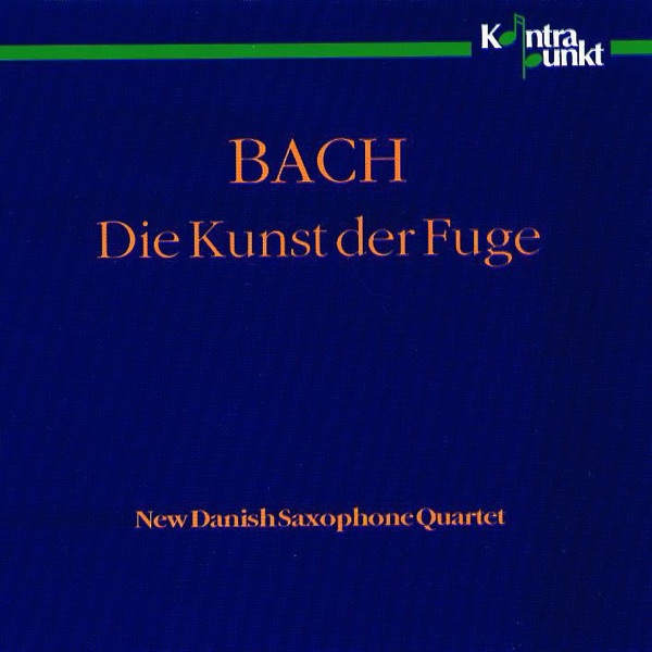 Bach: Die Kunst Der Fuge (Arranged for Saxophone Quartet)