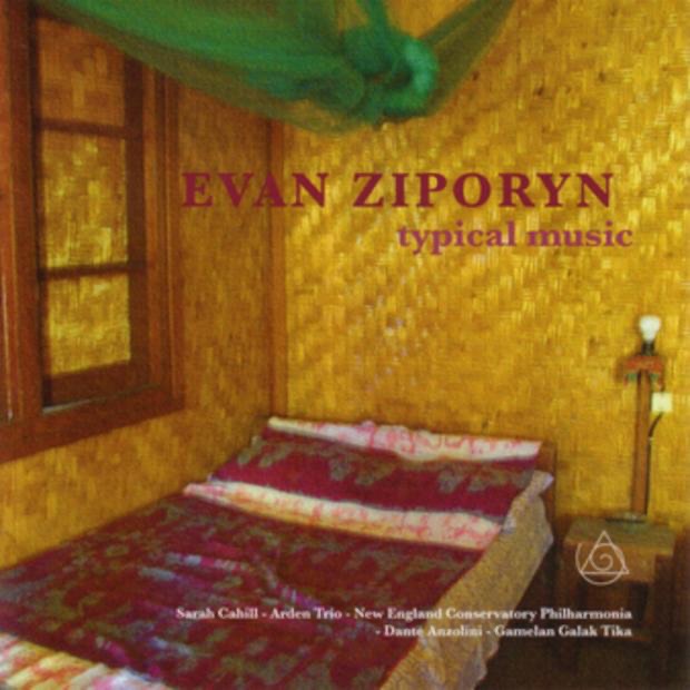 Обложка альбома «Evan Ziporyn: Typical Music» — Arden Trio, Gamelan Galak Tika, New England Conservatory Philharmonia & Sarah Cahill