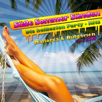 Süße Sommer Sünden - Die heißesten Party-Hits Mallorca & Bulgarien Saison 2009