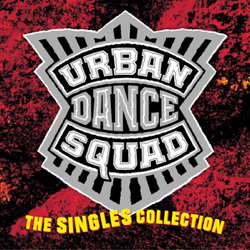 The Singles Collection - Urban Dance Squad Cover Art