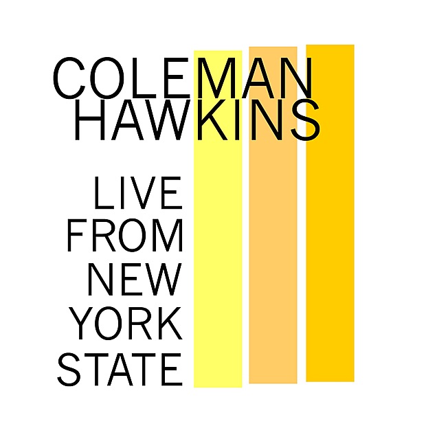 Coleman Hawkins: Live from New York State