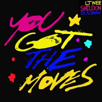 You Got the Moves (feat. Sheldon Blackman) - Single