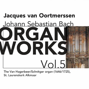 Bach: Organ Works, Vol. 5