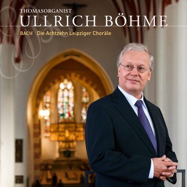 J. S. Bach - Die Achtzehn Leipziger Choräle