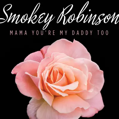 Mama You're My Daddy Too - Single - Smokey Robinson