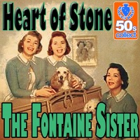 Heart of Stone (Digitally Remastered) - Single - The Fontane Sisters