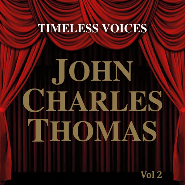 Обложка альбома «Timeless Voices: John Charles Thomas Vol 2» — John Charles Thomas
