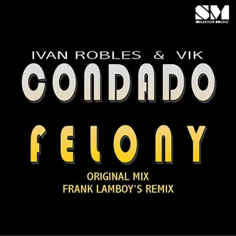 Condado Felony by Ivan Robles & Vik album reviews, ratings, credits