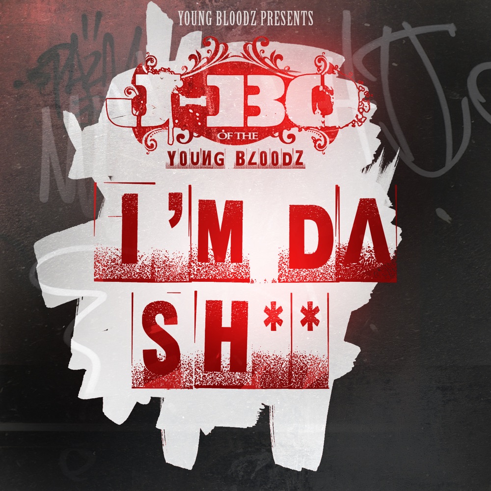 Обложка альбома «YoungBloodZ Presents J-Bo I'm Da Sh** (Single)» — YoungBloodZ