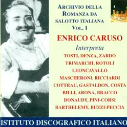 Vocal Recital: Caruso, Enrico - Denza, L. - Trimarchi, R. - Zardo, R. - Arona, C. (Archivio Della Romanza Da Salotto Italiana, Vol. 1) (1902-1920) - Studio Orchestra Vocal Recital: Caruso, Enrico - Denza, L. - Trimarchi, R. - Zardo, R. - Arona, C. (Archivio Della Romanza Da Salotto Italiana, Vol. 1) (1902-1920) - Studio Orchestra