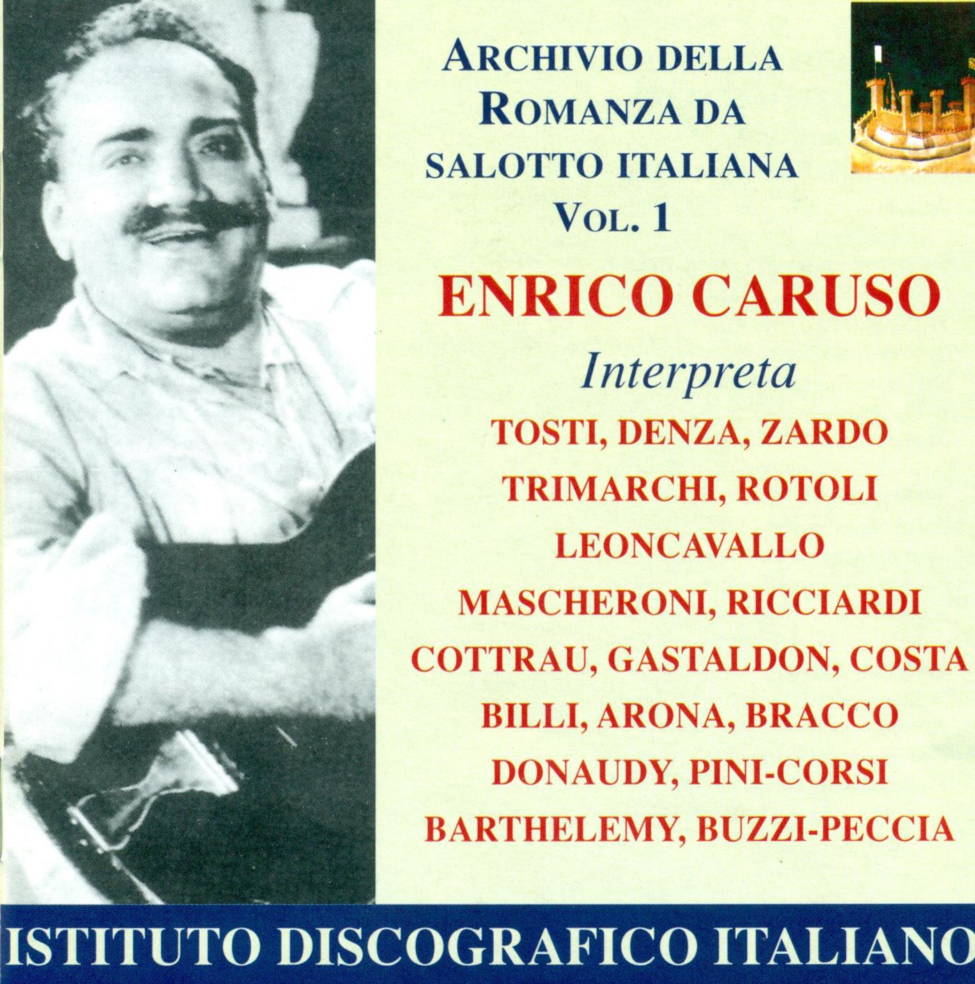 Vocal Recital: Caruso, Enrico - Denza, L. - Trimarchi, R. - Zardo, R. - Arona, C. (Archivio Della Romanza Da Salotto Italiana, Vol. 1) (1902-1920) by Salvatore Cottone, Enrico Caruso, Studio Pianist, Ruggero Leoncavallo, Studio Orchestra, Walter B. Rogers, Josef A. Pasternack, Vincenzo Bellezza & Rosario Bourdon album cover