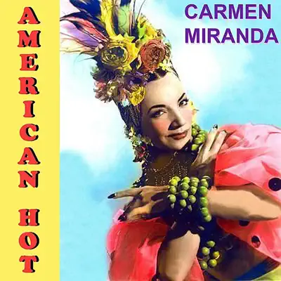 American Hot - Carmen Miranda