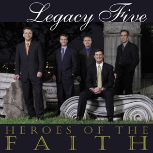 Legacy Five Heroes of the Faith