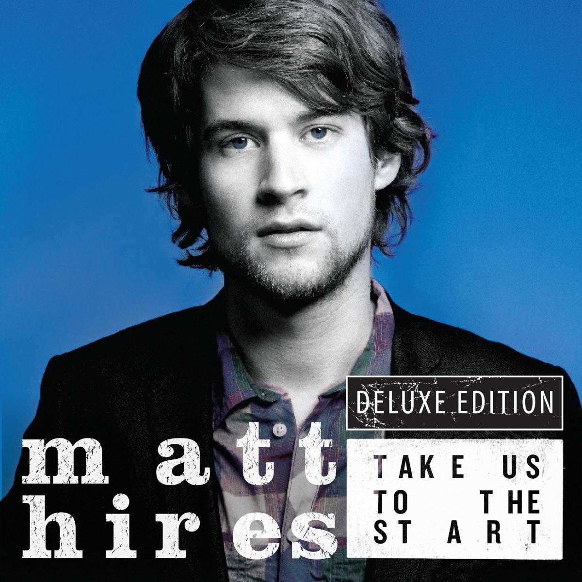 Matt Hires – Take Us to the Start (Deluxe Version) (2009) [iTunes Plus AAC M4A]-新房子