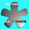 Silver Star - Love Shack (Short)