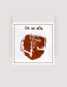 Listen to Tir Na Nog, watch music videos, read bio, see tour dates & more!