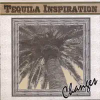 Tequila Inspiration — Changes
