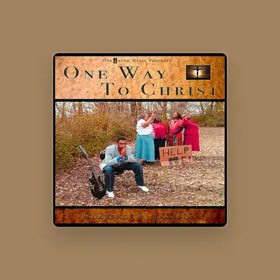 Listen to Clarence Jackson & One Way To Christ, watch music videos, read bio, see tour dates & more!