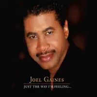 Just the Way I'm Feeling — Joel Gaines