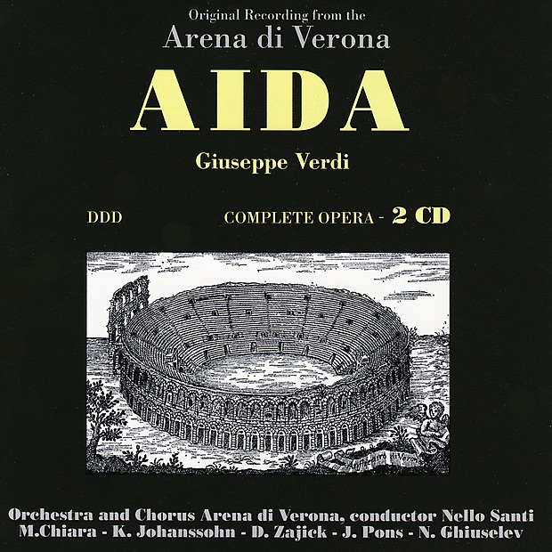Обложка альбома «Verdi: Aida» — Arena di Verona Chorus, Nello Santi, Maria Chiara, Kristjan Johansson, Dolora Zojick, Juan Pons, Carlo Strioli & Arena di Verona Orchestra